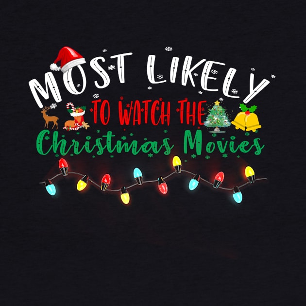 Most Likely To Watch The Christmas Movies Xmas Family Matching by Spit in my face PODCAST